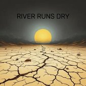 River Runs Dry