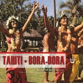 Tahiti - Bora-Bora (Document recueilli et enregistré en Polynésie par Gérard Krémer)