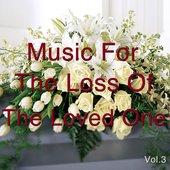 Music For The Loss Of The Loved One Vol.3