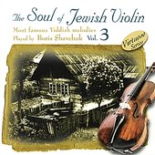 The Soul of Jewish Violin, Vol. 3