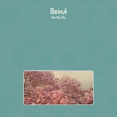 Beirut - No No No (coming September 11 2015)