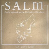Salm, Vol. 1 (Gaelic Psalms from the Hebrides of Scotland)