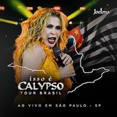 Isso É Calypso Tour Brasil (Ao Vivo em São Paulo - SP) EP5 - EP