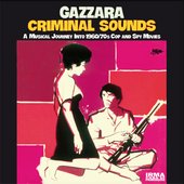 Criminal Sounds (A Musical Journey Into 1960/70s Cop and Spy Movies)