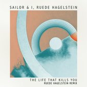 The Life That Kills You (Ruede Hagelstein Remix)