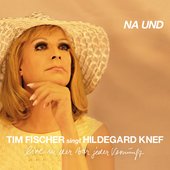 Na und (Tim Fischer singt Hildegard Knef)