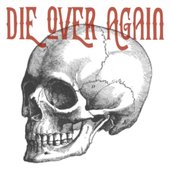 Die over Again