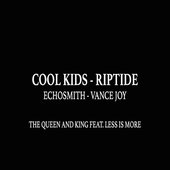 Cool Kids/Riptide (Originally Performed by Echosmith and Vance Joy)