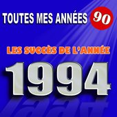 Toutes mes années 90 : Les succès de l'année 1994