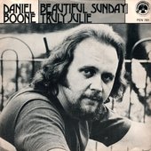 Daniel Boone - 1972 - Beautiful Sunday / Truly Julie