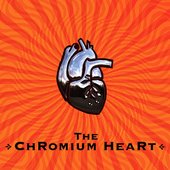 The Chromium Heart