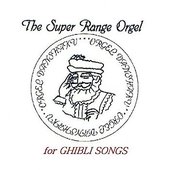 Ghibli Songs for Super Range Orgel/music box