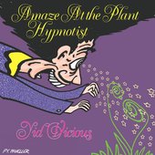 Amaze At the Plant Hypnotist