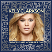 Kelly Clarkson - Greatest Hits - Chapter One (2012) [Standard Edition]