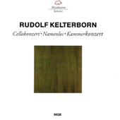 Kelterborn: Cello Concerto - Namenlos - Chamber Concert for Clarinet and 14 Instruments
