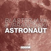 Blasterjaxx & Ibranovski - Astronaut