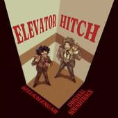 Elevator Hitch (Original Soundtrack)
