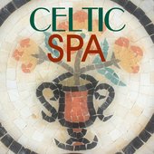 Celtic Spa - A New Journey Into Spa Music with Celtic Music, Celtic Harp and Nature Sounds