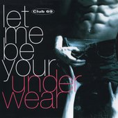 Let Me Be Your Underwear [Explicit]