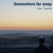 Somewhere Far Away