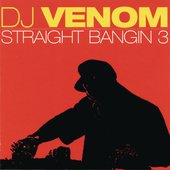 Straight Bangin' 3 (Continuous DJ Mix By DJ Venom)