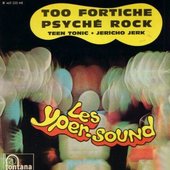 Too Fortiche / Teen Tonic / Psyché Rock / Jericho Jerk