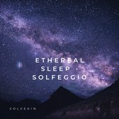 Ethereal Sleep - Solfeggio