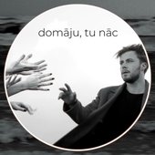 Domāju, tu nāc