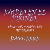Raideo En El Pirineo, Orslok and Maximus and Misterjagger