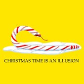 Christmas Time is an Illusion