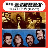 Biseri - Naša Ljubav (1965 -70) 