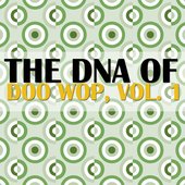 The DNA of Doo Wop, Vol. 1