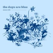 The Days Are Blue [Explicit]
