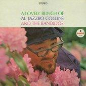 A Lovely Bunch of Al Jazzbo Collins and the Bandidos
