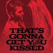 That's Gonna Get You Kissed - Single