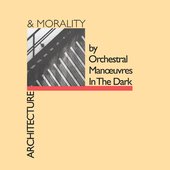 Orchestral Manoeuvres in the Dark - Architecture & Morality