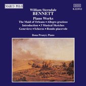 William Sterndale Bennett: The Maid Of Orleans / 4 Pieces, Op. 48 / Musical Sketches, Op. 10
