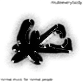 muteeverybody - Normal Music For Normal People