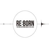 RE:BORN - The Seoul Electric Music Is Still Alive