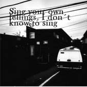 Sing Your Own Feelings, I Don't Know to Sing