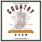 The Greatest Country Dance Record Ever Volume One