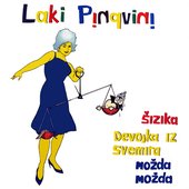 Laki Pingvini - Šizika