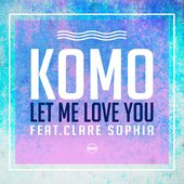 Let Me Love You (feat. Clare Sophia) - Single