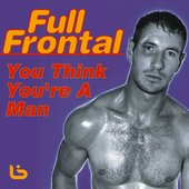 Full Frontal - You Think You're a Man (November 20, 2006)