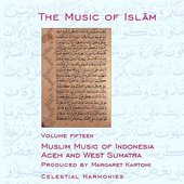 The Music of Islam Vol. 15: Muslim Music of Indonesia, Aceh and West Sumatra