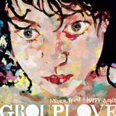 Grouplove - Never Trust A Happy Song.PNG