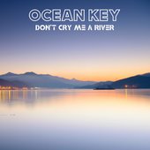 ocean key - don't cry me a river