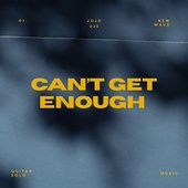 Can’t get enough