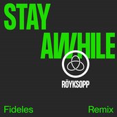 Stay Awhile (Fideles Remix)