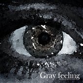 Gray Feeling